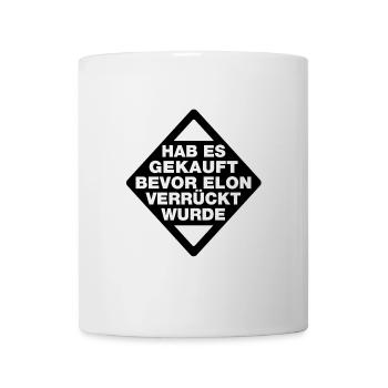 Hab es gekauft bevor Elon verrückt wurde - Spruch - Tasse - Weiß - Vorne
