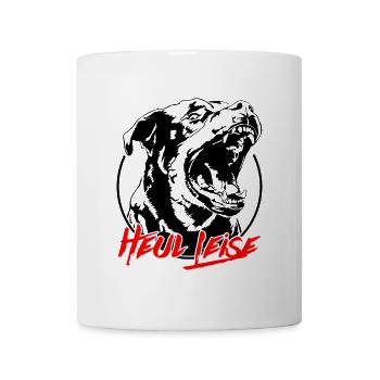 ROTTWEILER heul leise Hundespruch IGP Wilsigns - Tasse - Weiß - Vorne