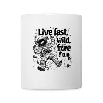 Lebe f.., sei wild und hab Spaß - Tasse - Weiß - Vorne