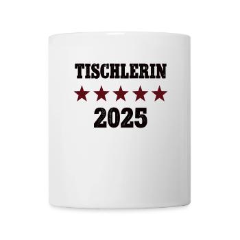 2025 Tischlerin Beruf Abschluß Lehre Bestanden - Tasse - Weiß - Vorne