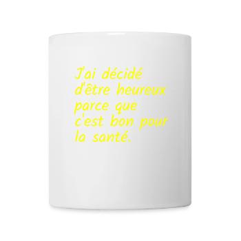 J ai décidé d être heureux c est bon pour santé - Mug blanc - blanc - Devant