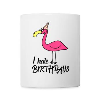 Ich hasse Geburtstag Flamingo - Tasse - Weiß - Vorne