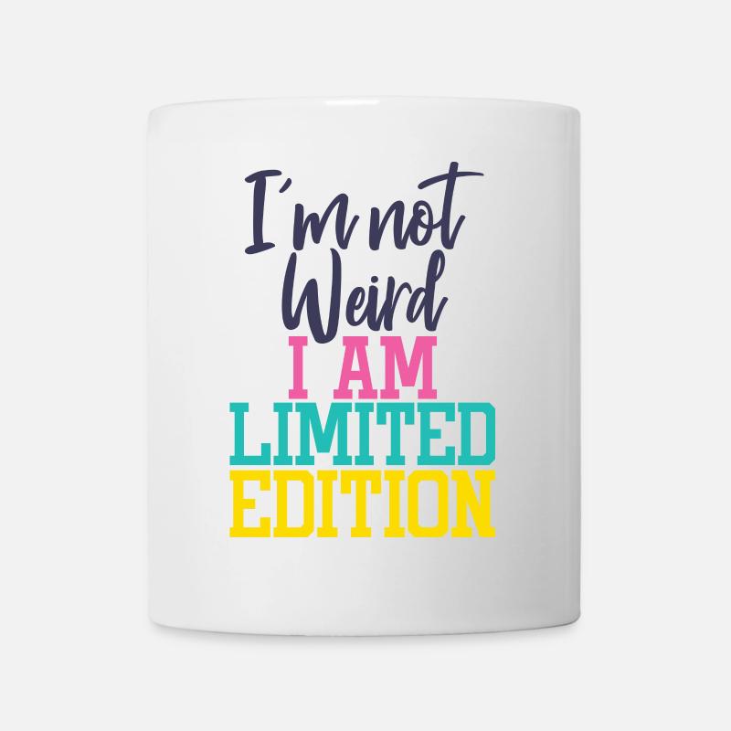 I'm not weird, I am Limited Edition - Mug - white