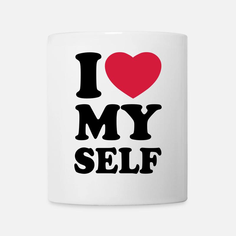 I love my self - Ich liebe mein Selbst - Tasse - Weiß