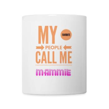 My Favorite People Call Me Mammie - Mug - white - Front