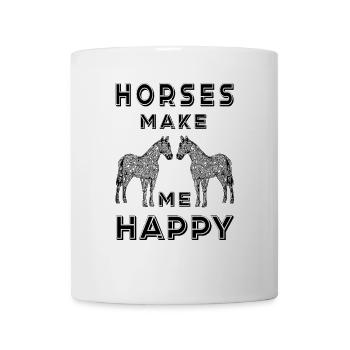 HORESES make me HAPPY Rider Equestrian HORSE - Mug - white - Front