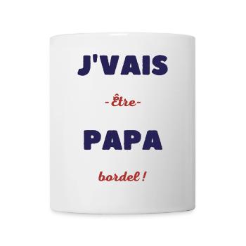 Je vais être papa bordel - Mug blanc - blanc - Devant