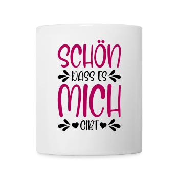 Schön dass es mich gibt - Tasse - Weiß - Vorne