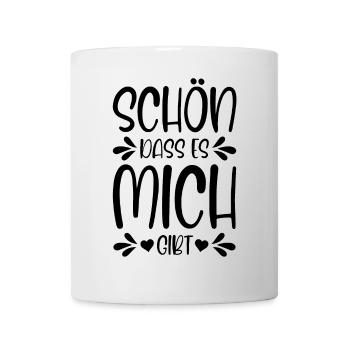 Schön dass es mich gibt - Tasse - Weiß - Vorne