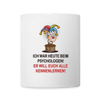 Ich war heute beim Psychologen - Tasse - Weiß - Vorne
