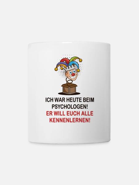 Ich war heute beim Psychologen - Tasse - Weiß