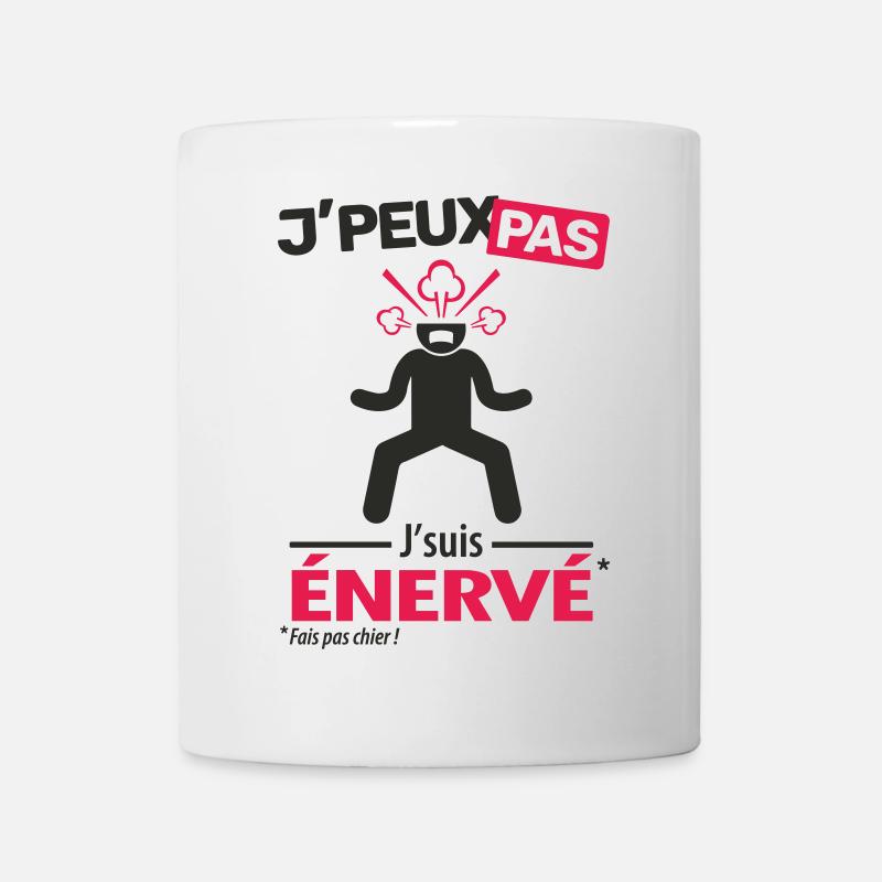 J'peux pas, j'suis énervé - Mug blanc - blanc