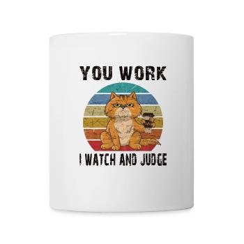Vous travaillez, je regarde et je juge - Mug blanc - blanc - Devant
