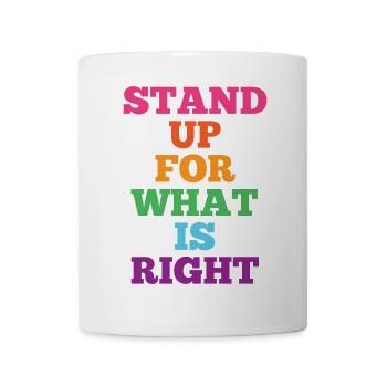 Pride Month LGBTQ - Stand Up For What is Right - Mug - white - Front