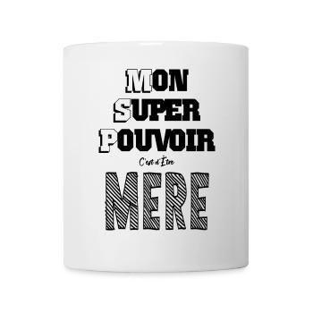 Mon Super Pouvoir Etre Mère Maman - Mug blanc - blanc - Devant
