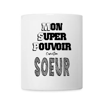 Mon Super Pouvoir Etre Sœur Frangine - Mug blanc - blanc - Devant