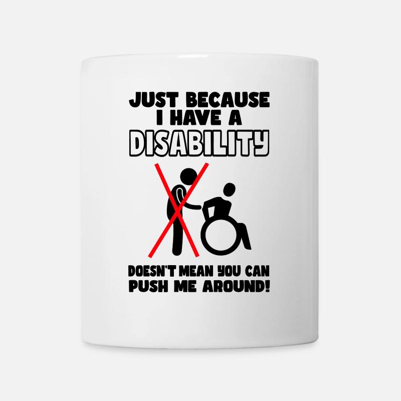 Même si j’ai un handicap, le fauteuil roulant ne pousse pas # - Mug blanc - blanc
