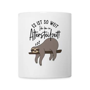 Faultier Es ist so weit Ich bin in Altersteilzeit - Tasse - Weiß - Vorne