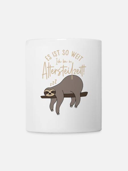 Faultier Es ist so weit Ich bin in Altersteilzeit - Tasse - Weiß
