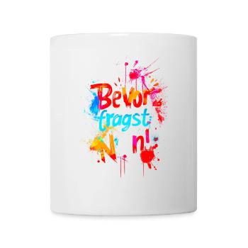 Bevor Du fragst: NEIN! - Tasse - Weiß - Vorne