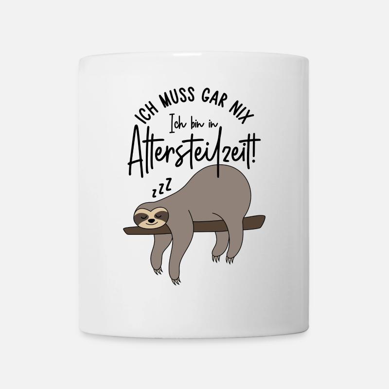 Ich muss gar nix Ich bin in Altersteilzeilzeit - Tasse - Weiß