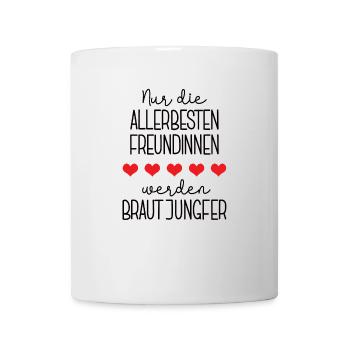 Brautjungfer Werden Beste Freundin Hochzeit Braut - Tasse - Weiß - Vorne
