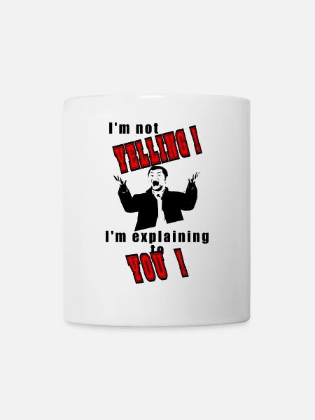 I'm not yelling, I'll explain - Mug - white
