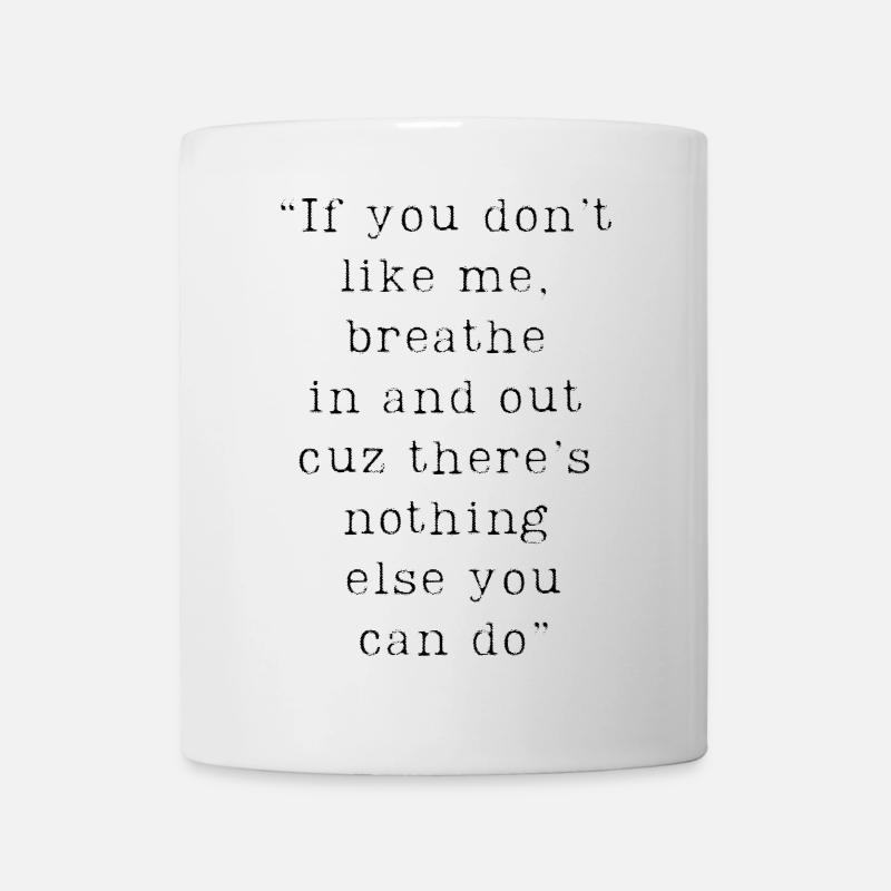 If you don t like me - Mug - white