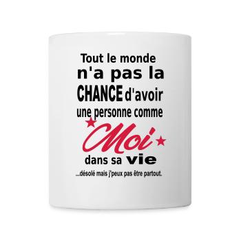 La Chance d'Avoir Une Personne Comme Moi - Mug blanc - blanc - Devant