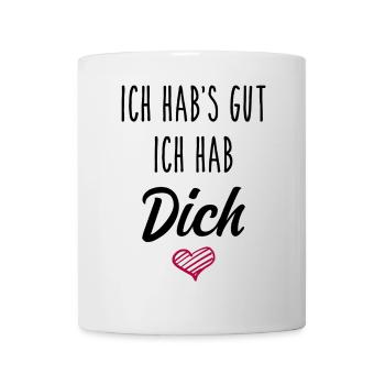 Ich hab's gut ich hab Dich - Liebe Geschenk Love - Tasse - Weiß - Vorne
