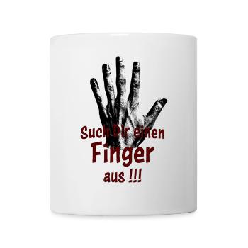 Such Dir einen Finger aus!!! - Tasse - Weiß - Vorne