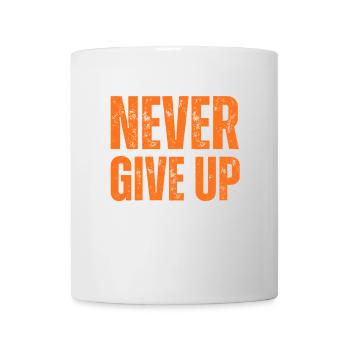 Never Give Up Stay Smart Motto - Mug - white - Front
