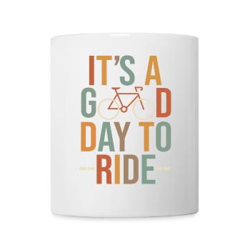 Es ist ein guter Tag zum Radfahren Fahrradgeschenk Humo. - Tasse - Weiß - Vorne