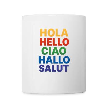HOLA HELLO CIAO HALLO SALUT - Mug - white - Front