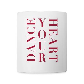 Dance Shirt Women – Dance Your Heart Saying - Mug - white - Front