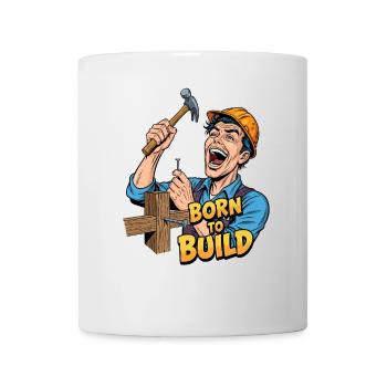 BORN TO BUILD: Mein Herz schlägt für's Handwerk! - Tasse - Weiß - Vorne