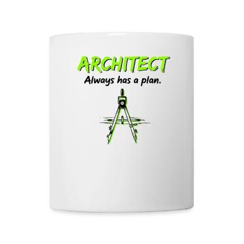 Lustiger Architekt: Immer einen Plan - Tasse - Weiß - Vorne