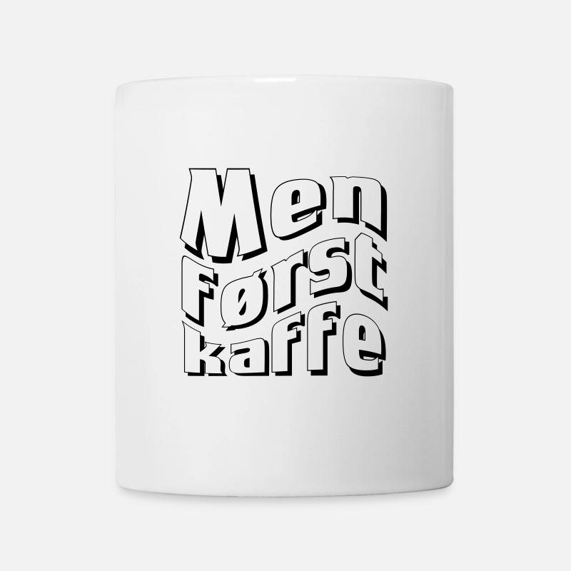 Men først kaffe - Tasse - Weiß