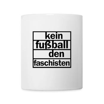 Kein Fußball den Faschisten - Tasse - Weiß - Vorne