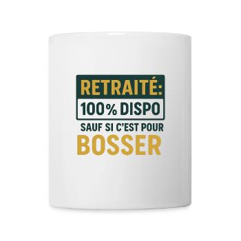 Retraité 100% dispo sauf si c'est pour bosser - Mug blanc - blanc - Devant