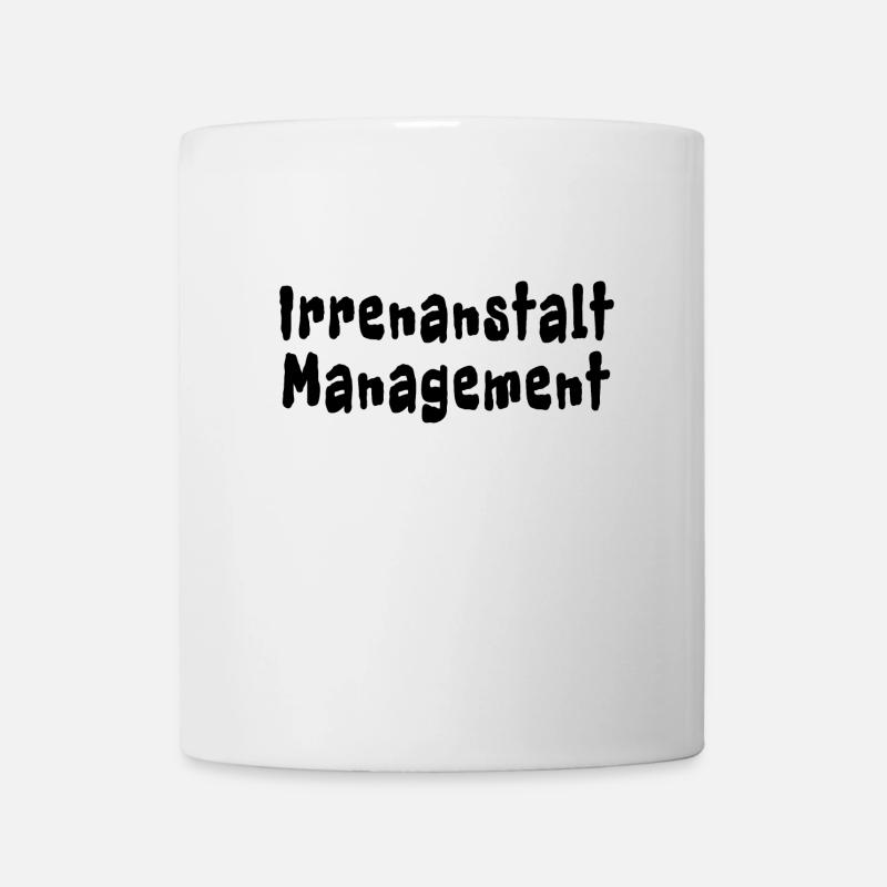 Irrenanstalt Management - Tasse - Weiß
