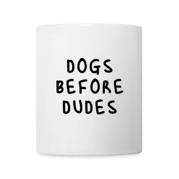 Dogs before dudes - Mug - white - Front