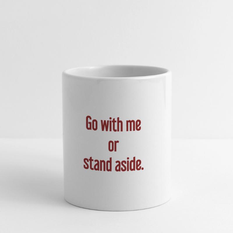 Geh mit oder beiseite Tasse