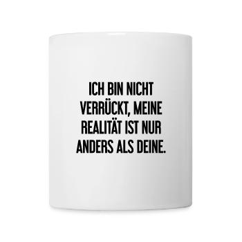 Je ne suis pas folle, ma réalité est différente - Mug blanc - blanc - Devant
