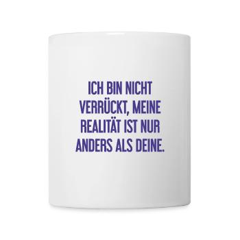 Je ne suis pas folle, ma réalité est différente - Mug blanc - blanc - Devant