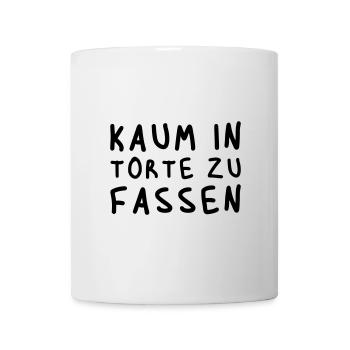 Kaum in Torte zu fassen - Tasse - Weiß - Vorne