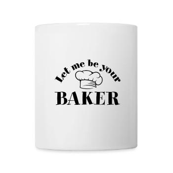 Lass mich Dein Bäcker sein mit Bäckermütze Spruch - Tasse - Weiß - Vorne