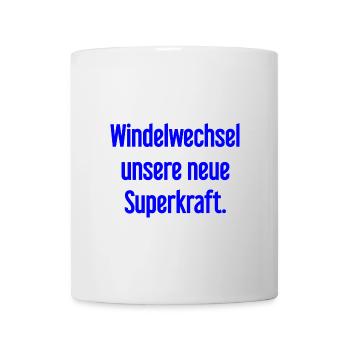 Windelwechsel – unsere neue Superkraft - Tasse - Weiß - Vorne