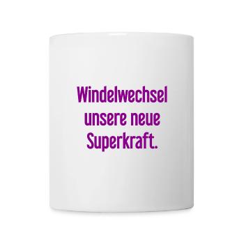 Windelwechsel – unsere neue Superkraft - Tasse - Weiß - Vorne