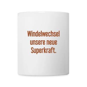 Windelwechsel – unsere neue Superkraft - Tasse - Weiß - Vorne